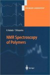 NMR Spectroscopy of Polymers - Tatsuki Kitayama, Koichi Hatada