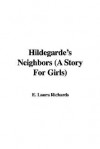Hildegarde's Neighbors - Laura E. Richards