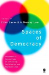 Spaces of Democracy: Geographical Perspectives on Citizenship, Participation and Representation - Clive Barnett, Murray Low