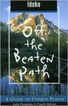 Idaho Off the Beaten Path®, 4th: A Guide to Unique Places - Julie Fanselow, Carole Drong