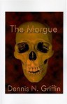 The Morgue - Dennis Griffin