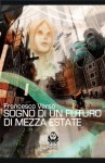 Sogno di un futuro di mezza estate - Francesco Verso