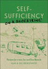 Self-Sufficiency on a Shoestring: Recipes for a New, Fun and Free Lifestyle. Alan & Gill Bridgewater - Alan Bridgewater