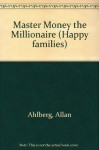 Master Money the Millionaire (Happy families) - Allan Ahlberg, A. Amstutz