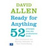 Ready for Anything: 52 Principes Voor Een Productiever Leven - David Allen