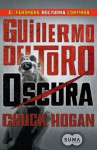 Oscura (La Trilogía de la Oscuridad, #2) - Guillermo del Toro, Chuck Hogan