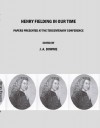 Henry Fielding In Our Time: Papers Presented At The Tercentenary Conference - J.A. Downie