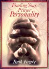 Finding Your Prayer Personality - Ruth Fowke