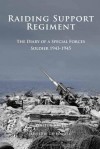 Raiding Support Regiment: The Diary of a Special Forces Soldier 1943-45 - G.H. Bennett, Walter Jones