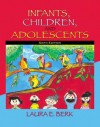 Infants, Children & Adolescents Value Package (includes MyDevelopmentLab with E-Book Student Access ) (6th Edition) - Laura E. Berk