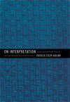 On Interpretation: Meaning and Inference in Law, Psychoanalysis, and Literature - Patrick Colm Hogan