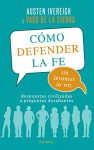 Cómo defender la fe sin levantar la voz (Palabra hoy) (Spanish Edition) - Austen Ivereigh, Yago de la Cierva, Yago de la Cierva, Mons. Carlos Osoro