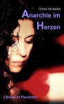 Anarchie im Herzen (e-Books im Plauderton) (German Edition) - Chrissi Winterfeld, Herbert Radke