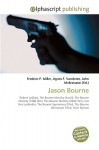 Jason Bourne - Agnes F. Vandome, John McBrewster, Sam B Miller II