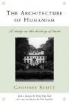 The Architecture of Humanism: A Study in the History of Taste - Geoffrey Scott