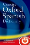 The Concise Oxford Spanish Dictionary - Carol Styles Carvajal