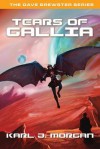 Tears of Gallia - Karl J. Morgan