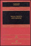 Wills, Trusts, and Estates - Jesse Dukeminier, Stanley M. Johanson