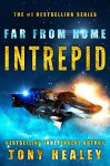 Intrepid (Far From Home Book 18) - Tony Healey, Laurie Laliberte