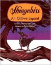 Shingebiss: An Ojibwe Legend - Nancy Van Laan, Betsy Bowen