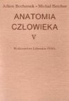 Anatomia człowieka. T. 5, Układ nerwowy obwodowy, układ nerwowy autonomiczny, powłoka wspólna, narządy zmysłów - Adam Bochenek