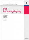 Ifrs-Rechnungslegung: Grundlagen Aufgaben Fallstudien - Gerrit Brösel, Christian Zwirner