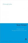 Stoic Virtues: Chrysippus and the Theological Foundations of Stoic Ethics - Christoph Jedan