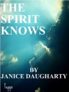 The Spirit Knows - Janice Daugharty