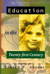 Education in the Twenty-first Century - Edward P. Lazear