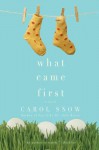 What Came First - Carol Snow