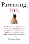 Parenting, Inc. - Pamela Paul