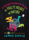 A Young Scientist's Guide to Faulty Freaks of Nature - James Doyle, Andrew J. Brozyna