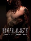 Bullet - Jade C. Jamison