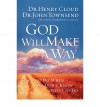 God Will Make a Way: What to Do When You Don't Know What to Do - Henry Cloud