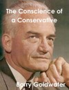 Conscience of a Conservative - Barry M. Goldwater