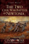 The Two Civil War Battles of Newtonia - Larry Wood