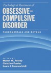 Psychological Treatment of Obsessive-Compulsive Disorder: Fundamentals and Beyond - Martin M. Antony