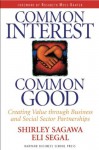 Common Interest, Common Good: Creating Value Through Business and Social Sector Partnerships - Shirley Sagawa, Eli Segal