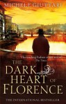 The Dark Heart of Florence - Michele Giuttari