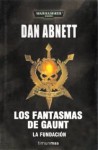 La Fundación (Gaunt's Ghosts, #1-3) - Dan Abnett