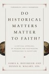 Do Historical Matters Matter to Faith - James K. Hoffmeier and Dennis R. Magary, James K. Hoffmeier, Dennis R. Magary