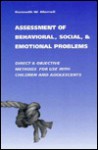 Assessment of Behavioral, Social & Emotional Problems: Direct and Objective Methods for Use with Children and Adolescents - Kenneth W. Merrell