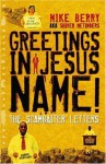 Greetings in Jesus Name!: The Scambaiter Letters - Michael Berry