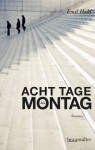 Acht Tage bis Montag - Emil Hakl, Kraetsch Mirko