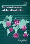 The Urban Response To Internationalization - Peter Karl Kresl, Earl H. Fry