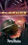 Perry Rhodan. Feinde Der Menschheit. Plophos Zyklus 01 - Klaus N. Frick