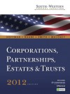 South-Western Federal Taxation 2012: Corporations, Partnerships, Estates and Trusts, 35th Edition (West Federal Taxation Corporations, Partnerships, Estates and Trusts) - David M. Maloney, William A. Raabe, James E. Smith, William H. Hoffman, Mike Schenk