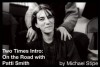 Two Times Intro: On the Road with Patti Smith - Michael Stipe