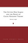 Sutton Hoo Sceptre and the Roots of Celtic Kingship Theory - Michael J. Enright