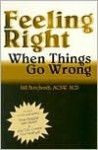 Feeling Right When Things Go Wrong - Bill Borcherdt